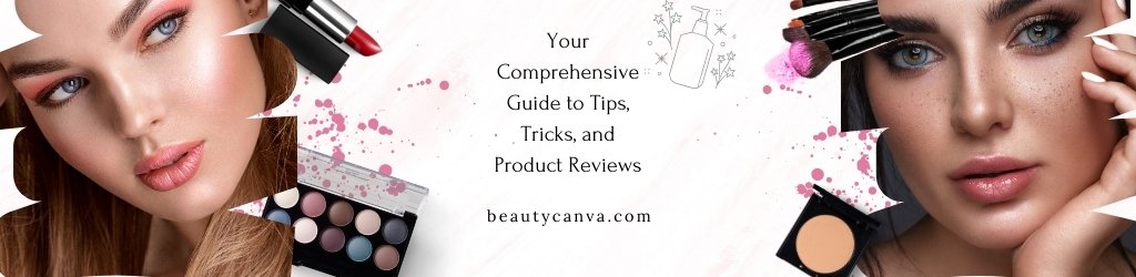 Beauty Tips and Product Reviews