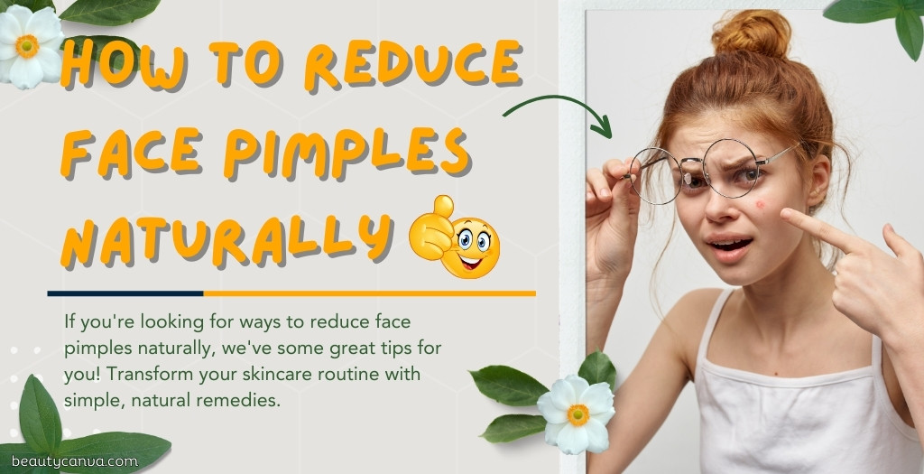How to Reduce Face Pimples Naturally